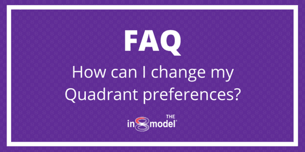 FAQ: How can I change my Quadrant preferences?
